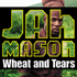 Chronique CD JAH MASON - Wheat and Tears